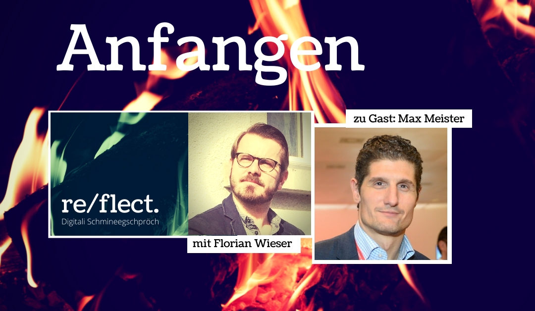 Podcast:  Über das Anfangen mit Max Meister, CEO von der Swiss Startup Group